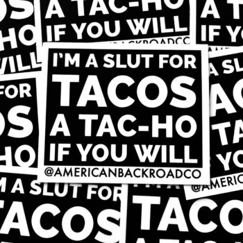 Slut for Tacos Sticker
